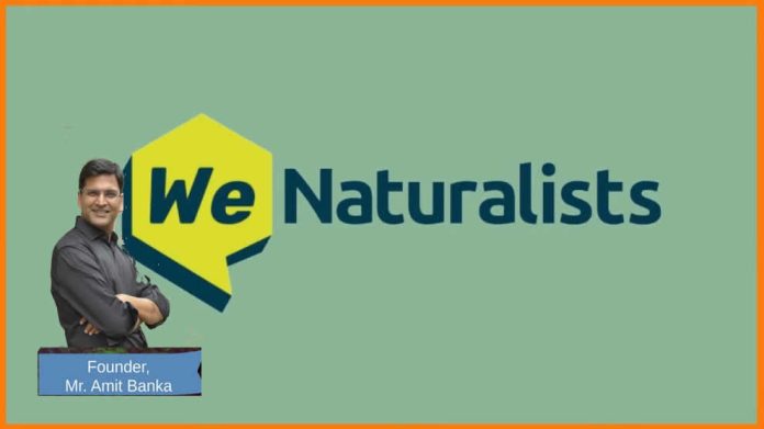 WeNaturalists Amit Banka founded WeNaturalists in 2019